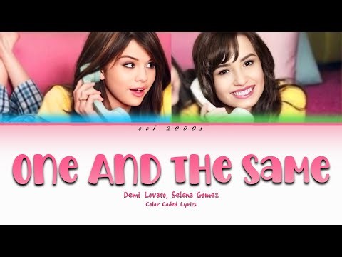 ONE AND THE SAME - Demi Lovato, Selena Gomez | Color Coded Lyrics (ENG)