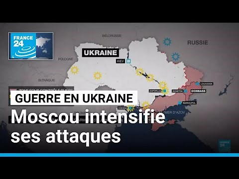 Guerre en Ukraine : Moscou intensifie ses attaques • FRANCE 24