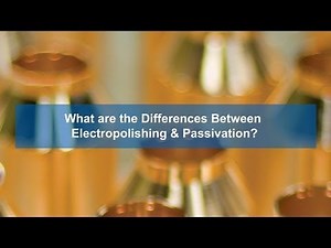 What Is the Difference Between Electropolishing & Passivation? | Able Electropolishing