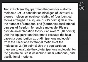 Texts: Problem: Equipartition theorem for 4-atomic molecule Let... | Filo