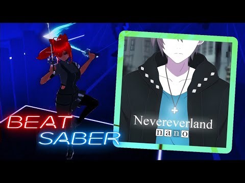 [Beat Saber] NANO - Nevereverland
