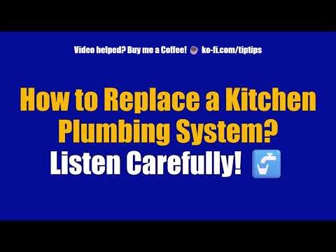 How to Replace a Kitchen Plumbing System? Listen Carefully! 🚰