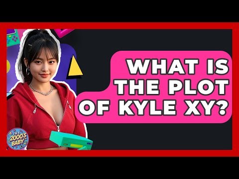 What Is The Plot Of Kyle XY? - I'm a 2000s Baby