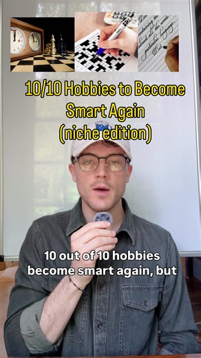 10/10 hobbies to become smart again (but they get progressively more niche) #besmart #smarthabits #selfhelp #learnontiktok #smart