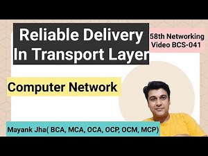 Reliable Delivery In Transport Layer | Computer Network Video Lecture | BCS041 | BCS 041 | BCS 41