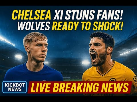 CHELSEA vs WOLVES! 😱 SHOCKING LINEUPS REVEALED | Premier League LIVE Breaking News 2025-26