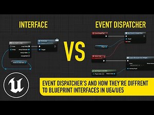 How To Use Event Dispatchers And How They're Diffrent To Blueprint Interfaces In UE4 and UE5