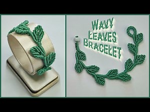 How to Make Macrame Wavy Leaves Bracelet | Macrame Bracelet Tutorial