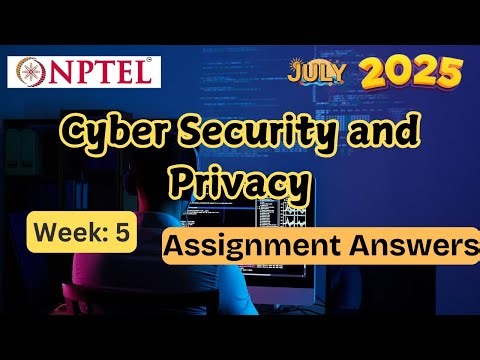 Cyber Security and Privacy week 5 |✅ Explained with Proof | NPTEL assignment answer | July 2025