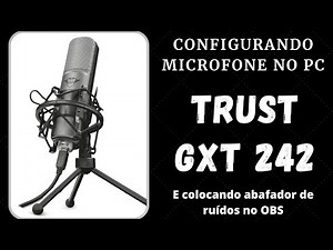Como configurar e melhorar o som do microfone Trust GXT 242
