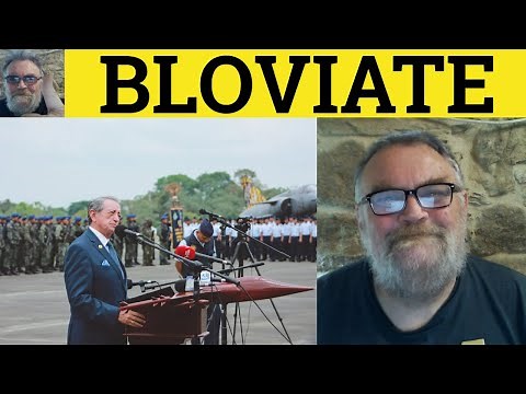 🔵 Bloviate Meaning - Bloviate Defined - Bloviation Examples - Formal US Vocabulary - Bloviate