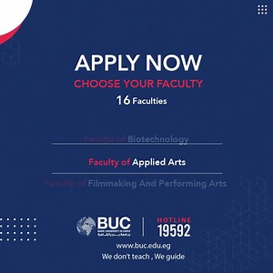 الي كل طلاب الثانوية العامة BUC admission is now open. If you want to be the next future leader, then BUC is your place! Apply to a wide range of faculties : - Medicine - Oral and Dental medicine - Pharmacy and pharmaceutical Industries - Physical Therapy - Veterinary Medicine and Food safety - Nursing - Allied Health Sciences - Biotechnology - Engineering and Technology - Business and Economics - Applied Arts - Filmmaking and Performing Arts - Humanities and Social Sciences - linguistics and Tr