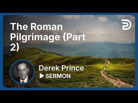 The Roman Pilgrimage (Part 2) | Sermon