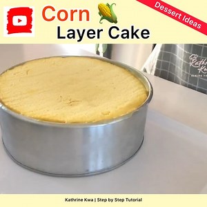 37K views · 1.4K reactions | Corn Layer Cake ►YouTube: Kathrine Kwa Baking Tutorial ►Support My Recipe Book: https://edu.bigpropel.co/dbs-offer | Kathrine Kwa Baking Tutorial - 烘焙教学 | Facebook