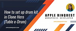 How to set up your drum kit in Clone Hero (Table e-Drum and Full Drum Kit) | Freelance WordPress and PHP Developer | Apple Rinquest