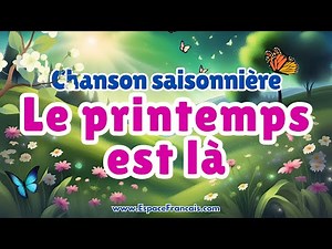 Le printemps est là 🌸 Chanson saisonnière