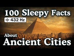 100 Sleepy Facts About Ancient Cities — Fall Asleep to History — No Adverts