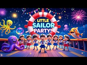 Little Sailor Party – A Fun and Festive Sailing Song for Kids!
