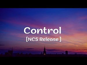 Control Lyrics [NCS Release]
