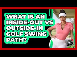 What Is An Inside-out Vs Outside-in Golf Swing Path? - All About Golf Pros