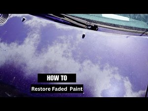 Faded paint restoration: how to restore dull paint on car