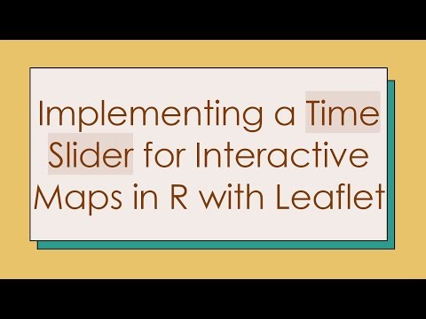Implementing a Time Slider for Interactive Maps in R with Leaflet