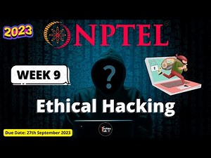 NPTEL Ethical Hacking WEEK9 Quiz Assignment Solutions | Swayam July 2023 | IIT Kharagpur