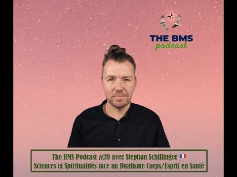 🎙️🌎 #20 Stephan Schillinger 🇫🇷 | Sciences et spiritualités face au dualisme corps/esprit en santé