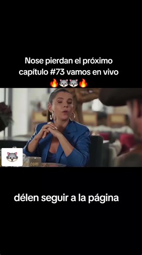 Nose pierdan el próximo capítulo #73 vamos en vivo 🔥délen seguir a la página 🐺🐺🔥
