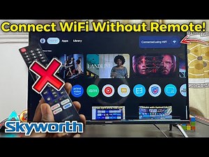 How To Connect Skyworth TV To WiFi Without Remote