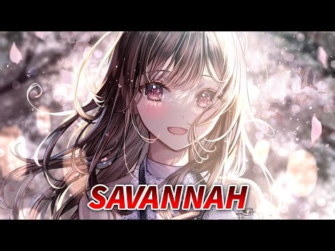 Nightcore - Savannah (Lyrics)