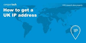 How to Get a UK IP Address: Access UK Content Anywhere