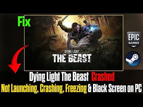 How to Fix Dying Light The Beast | Not Launching, Crashing, Freezing & Black Screen Issues on PC 🔥