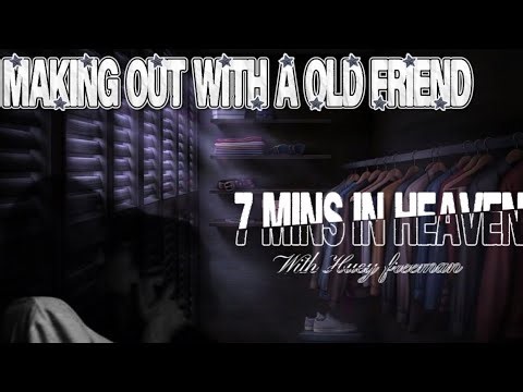7 mins in Heaven with a old friend Huey x Listener