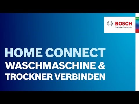 Home Connect App: So verbindest du deine Waschmaschine oder deinen Trockner | Smart Home Hilfe Bosch