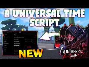 *NEW* A Universal Time 5.4 Script (PASTEBIN 2026) ( AUTOMOB FARM , CHEST FARM , TELEPORT, FIGHT )