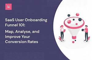 SaaS User Onboarding Funnel 101: Map, Analyse, and Improve