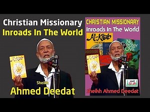Christian Missionary Inroads In The World Sheikh Ahmed Deedat