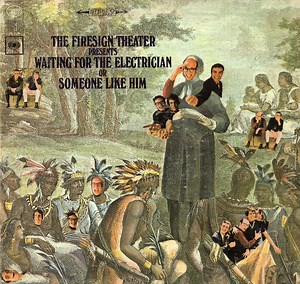 The Firesign Theater - Waiting For The Electrician Or Someone Like Him