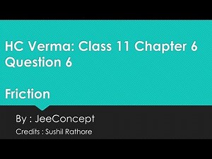 HC Verma Chapter 6 Solution 6 | Friction | Class 11 Physics | JeeConcept