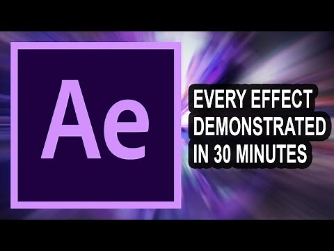 Every Effect in Adobe After Effects CC Demonstrated in 30 Minutes