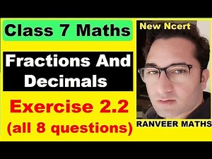 Class 7 Maths , Exercise 2.2 | Fractions And Decimals | New Ncert | Ranveer Maths 7