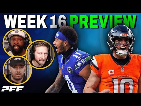 2025 NFL Week 16 Preview | PFF NFL Show