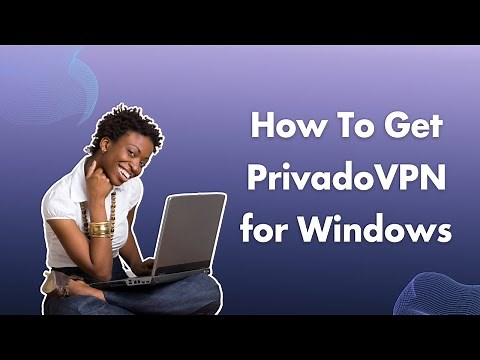 How to Get PrivadoVPN for Windows