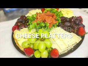 How We Make Our Cheese Platters