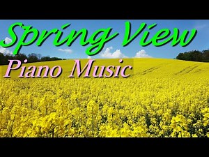 Spring Piano BGM: Beautiful music / Pleasant, Vivid / Rape blossoms, Flower field, Blue sky