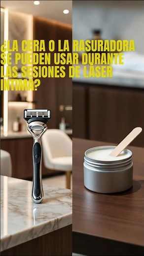 ¿La Cera o la Rasuradora se Pueden Usar Durante Las Sesiones de Láser Intima?