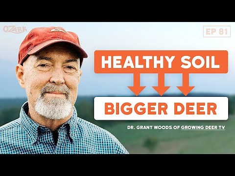Grow HUGE Deer through Regenerative Agriculture with Dr. Grant Woods