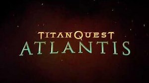 Titan Quest Atlantis - Release Trailer