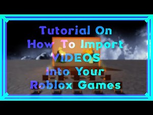 Tutorial On: How To Import VIDEOS Into Your Roblox Game